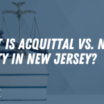 Jonathan Marshall What is Acquittal vs. Not Guilty in New Jersey